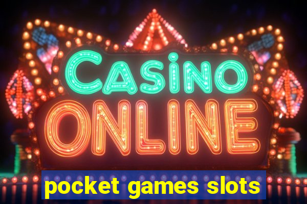 pocket games slots